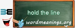 WordMeaning blackboard for hold the line